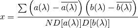 x = \frac{\sum{\left(a(\lambda) - \overline{a(\lambda)}\right)\left(b(\lambda) - \overline{b(\lambda)}\right)}}{N D[a(\lambda)] D[b(\lambda)]}