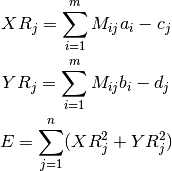XR_j=\sum_{i=1}^m M_{ij} a_i - c_j

YR_j=\sum_{i=1}^m M_{ij} b_i - d_j

E = \sum_{j=1}^n (XR_j^2+YR_j^2)